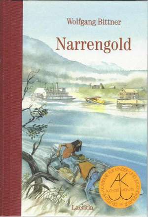 Narrengold de Wolfgang Bittner