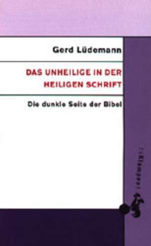 Das Unheilige in der heiligen Schrift de Gerd Lüdemann