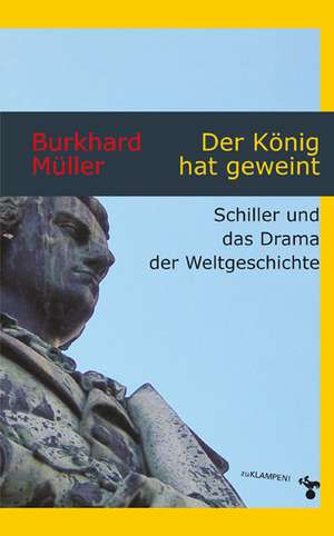 Der König hat geweint de Burkhard Müller