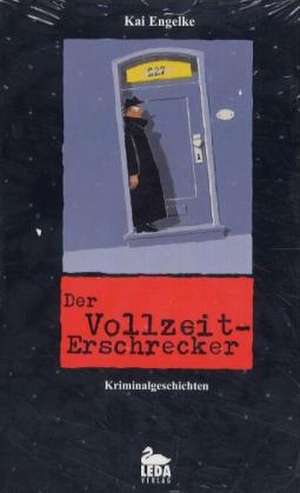 Der Vollzeit-Erschrecker de Kai Engelke