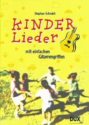 Kinderlieder mit einfachen Gitarrengriffen de Stephan Schmidt