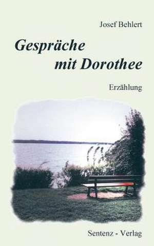 Gespräche mit Dorothee de Josef Behlert