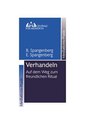 Verhandeln - Auf dem Weg zum freundlichen Ritual de Brigitte Spangenberg