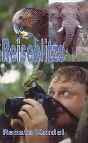 Reiseblitze de Renate Kardel