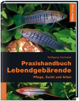 Praxishandbuch Lebendgebärende de Wolfgang Kochsiek