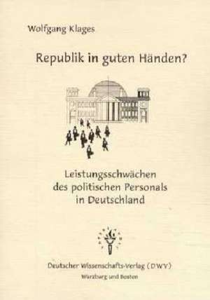 Republik in guten Händen? de Wolfgang Klages