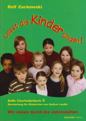 Lasst die Kinder singen! Rolfs Chorliederbuch 3 de Rolf Zuckowski