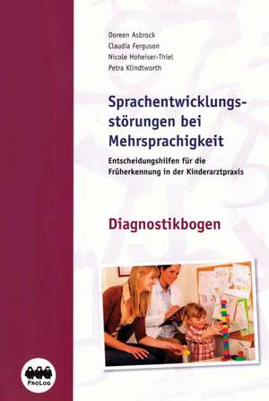 Sprachentwicklung bei Mehrsprachigkeit - mit Diagnostikbogen de Doreen Asbrock