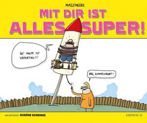 Mit dir ist alles super! de Piero Masztalerz