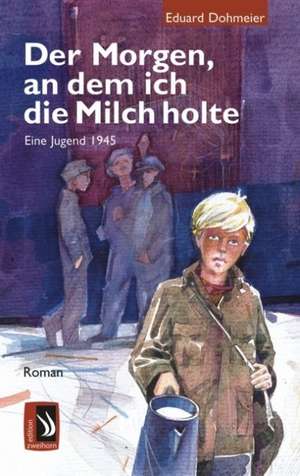 Der Morgen, an dem ich die Milch holte de Eduard Dohmeier