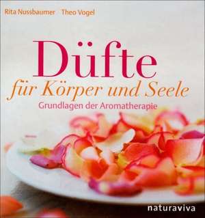 Düfte für Körper & Seele de Rita Nussbaumer