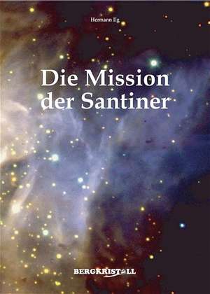 Die Mission der Santiner de Hermann Ilg