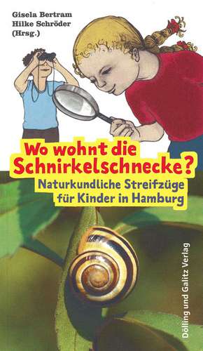 Wo wohnt die Schnirkelschnecke? de Gisela Bertram