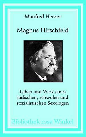 Magnus Hirschfeld de Manfred Herzer