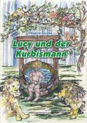 Duske, R: Lucy und der Kürbismann