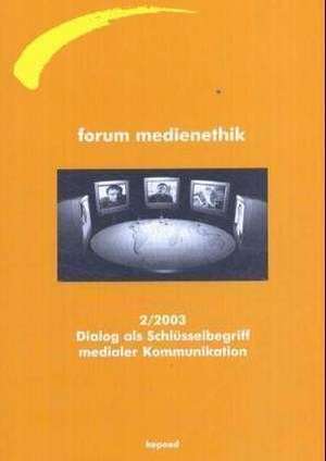 Dialog als Schlüsselbegriff medialer Kommunikation de Klaus Koziol