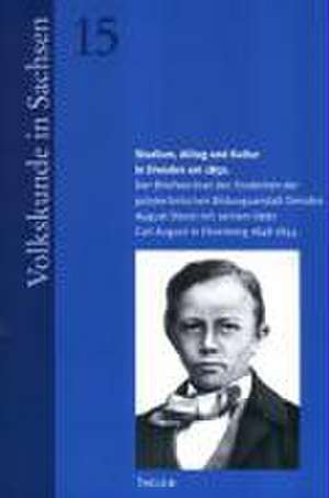 Studium, Alltag und Kultur in Dresden um 1850 de Klaus Mauersberger