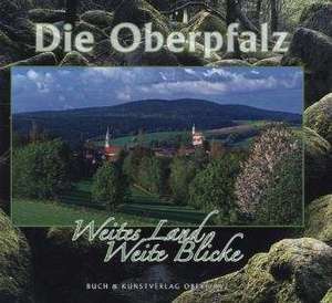 Die Oberpfalz de Bernhard Setzwein