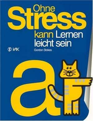 Ohne Stress kann Lernen leicht sein de Gordon Stokes