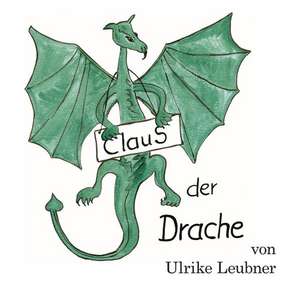 ClauS, der Drache de Ulrike Leubner