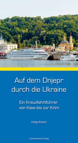 Auf dem Dnjepr durch die Ukraine de Helga Ewert