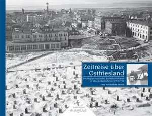 Zeitreise über Ostfriesland de Matthias Meusch