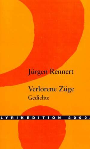 Verlorene Züge de Jürgen Rennert