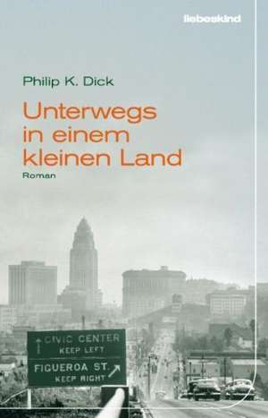 Unterwegs in einem kleinen Land de Philip K. Dick