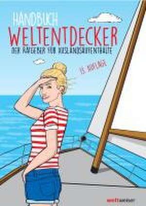 Handbuch Weltentdecker. Der Ratgeber für Auslandsaufenthalte de Thomas Terbeck