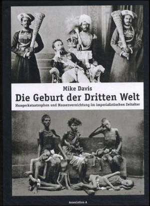 Die Geburt der Dritten Welt de Mike Davis