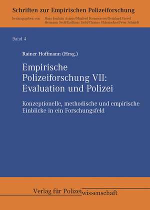 Empirische Polizeiforschung VII: Evaluation und Polizei de Rainer Hoffmann