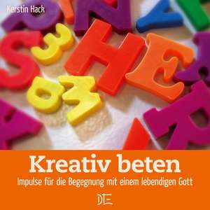 Kreativ beten de Kerstin Hack