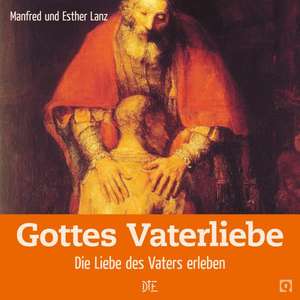 Gottes Vaterliebe de Manfred Lanz