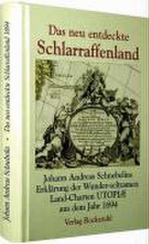 Das neu entdeckte Schlarraffenland de Johann A. Schnebelin