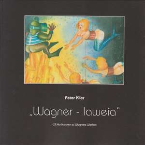 Wagner Laweia de Peter Klier