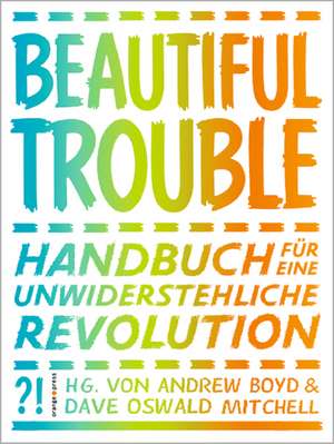 Beautiful Trouble de Andrew Boyd