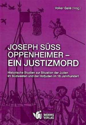 Joseph Süss Oppenheimer - Ein Justizmord de Volker Gallé