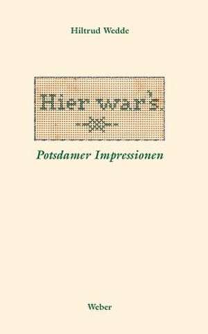 Hier war¿s de Hiltrud Wedde