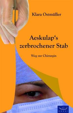 Aeskulap's zerbrochener Stab de Klara Ostmüller