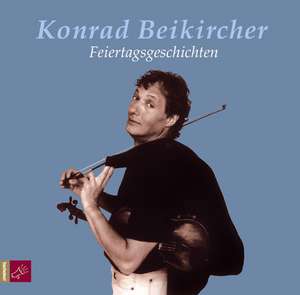 Feiertagsgeschichten. CD de Konrad Beikircher