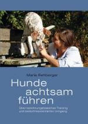 Hunde achtsam führen de Maria Rehberger