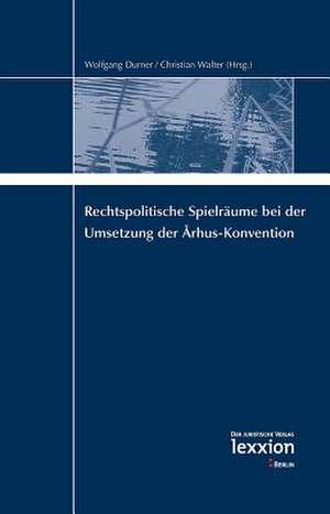 Rechtspolitische Spielraume Bei Der Umsetzung Der Arhus-Konvention: Managementoptionen Im Rahmen Der Geplanten Reach-Verordnung de Wolfgang Durner