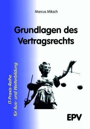 Grundlagen des Vertragsrechts de Marcus Miksch