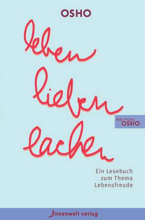 Leben. Lieben. Lachen de Osho