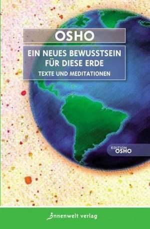 Ein neues Bewusstsein für diese Erde! de Osho