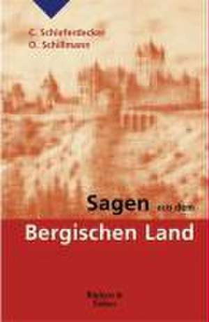 Sagen aus dem Bergischen Land de Carl Schieferdecker