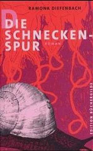 Die Schneckenspur de Ramona Diefenbach