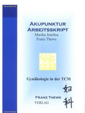 Gynäkologie in der TCM de Franz Thews