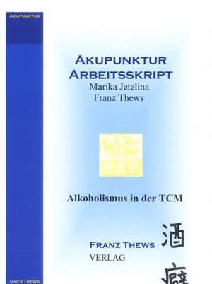 Alkoholismus in der TCM de Franz Thews