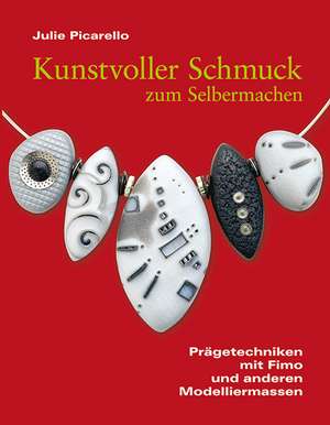 Kunstvoller Schmuck zum Selbermachen de Julie Picarello